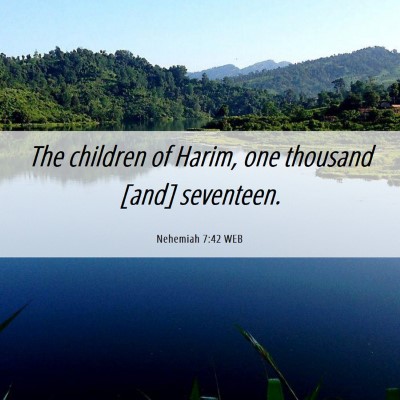 Picture 06 - Nehemiah 7:42 WEB - The children of Harim, one thousand [and] - Bible Verse Picture