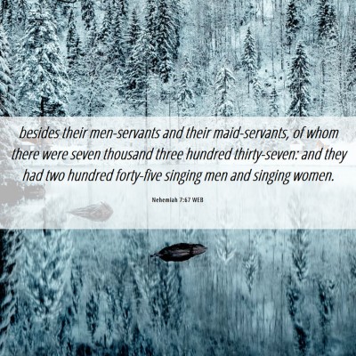 Picture 06 - Nehemiah 7:67 WEB - besides their men-servants and their - Bible Verse Picture