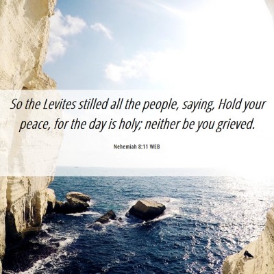 Picture 06 - Nehemiah 8:11 WEB - So the Levites stilled all the people, saying, - Bible Verse Picture