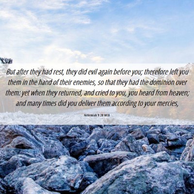 Picture 06 - Nehemiah 9:28 WEB - But after they had rest, they did evil again - Bible Verse Picture