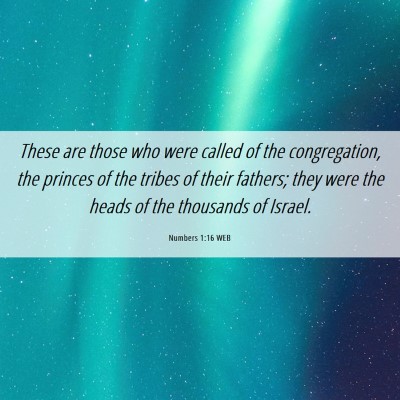 Picture 06 - Numbers 1:16 WEB - These are those who were called of the - Bible Verse Picture