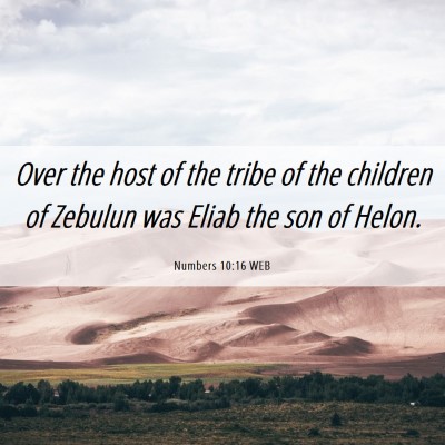 Picture 06 - Numbers 10:16 WEB - Over the host of the tribe of the children of - Bible Verse Picture