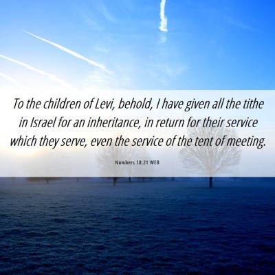 Picture 06 - Numbers 18:21 WEB - To the children of Levi, behold, I have given all - Bible Verse Picture