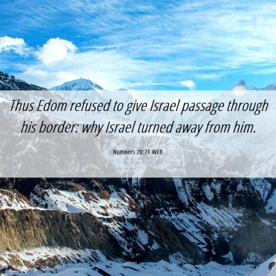 Picture 06 - Numbers 20:21 WEB - Thus Edom refused to give Israel passage through - Bible Verse Picture