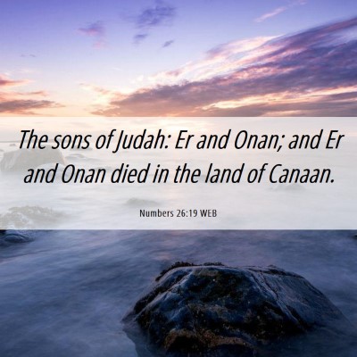 Picture 06 - Numbers 26:19 WEB - The sons of Judah: Er and Onan; and Er and Onan - Bible Verse Picture