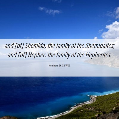 Picture 06 - Numbers 26:32 WEB - and [of] Shemida, the family of the Shemidaites; - Bible Verse Picture
