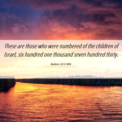Picture 06 - Numbers 26:51 WEB - These are those who were numbered of the children - Bible Verse Picture