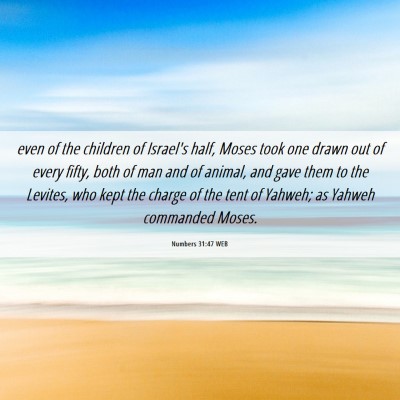 Picture 06 - Numbers 31:47 WEB - even of the children of Israel's half, Moses took - Bible Verse Picture