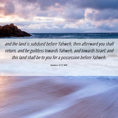 Picture 06 - Numbers 32:22 WEB - and the land is subdued before Yahweh; then - Bible Verse Picture