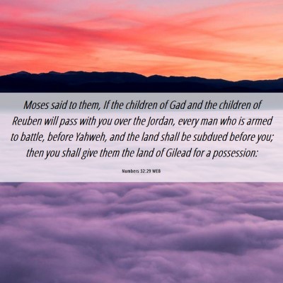 Picture 06 - Numbers 32:29 WEB - Moses said to them, If the children of Gad and - Bible Verse Picture