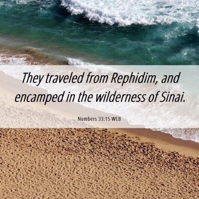 Picture 06 - Numbers 33:15 WEB - They traveled from Rephidim, and encamped in the - Bible Verse Picture