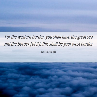 Picture 06 - Numbers 34:6 WEB - For the western border, you shall have the great - Bible Verse Picture