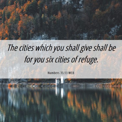 Picture 06 - Numbers 35:13 WEB - The cities which you shall give shall be for you - Bible Verse Picture