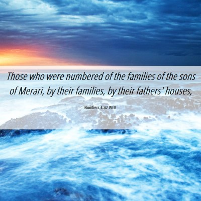 Picture 06 - Numbers 4:42 WEB - Those who were numbered of the families of the - Bible Verse Picture