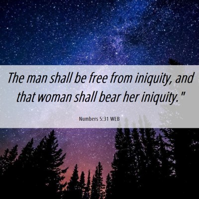 Picture 06 - Numbers 5:31 WEB - The man shall be free from iniquity, and that - Bible Verse Picture