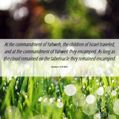 Picture 06 - Numbers 9:18 WEB - At the commandment of Yahweh, the children of - Bible Verse Picture