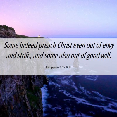 Picture 06 - Philippians 1:15 WEB - Some indeed preach Christ even out of envy and - Bible Verse Picture