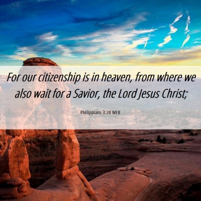 Picture 06 - Philippians 3:20 WEB - For our citizenship is in heaven, from where we - Bible Verse Picture