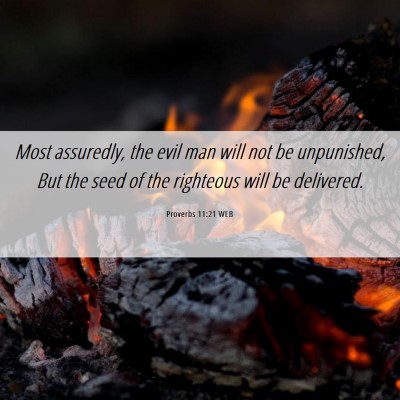 Picture 06 - Proverbs 11:21 WEB - Most assuredly, the evil man will not be - Bible Verse Picture