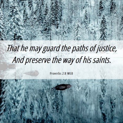 Picture 06 - Proverbs 2:8 WEB - That he may guard the paths of justice, And - Bible Verse Picture