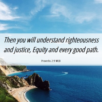 Picture 06 - Proverbs 2:9 WEB - Then you will understand righteousness and - Bible Verse Picture