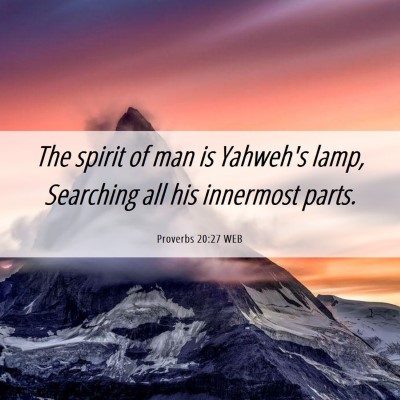 Picture 06 - Proverbs 20:27 WEB - The spirit of man is Yahweh's lamp, Searching all - Bible Verse Picture