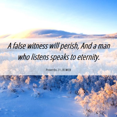 Picture 06 - Proverbs 21:28 WEB - A false witness will perish, And a man who - Bible Verse Picture