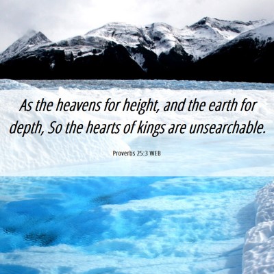 Picture 06 - Proverbs 25:3 WEB - As the heavens for height, and the earth for - Bible Verse Picture