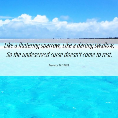 Picture 06 - Proverbs 26:2 WEB - Like a fluttering sparrow, Like a darting - Bible Verse Picture