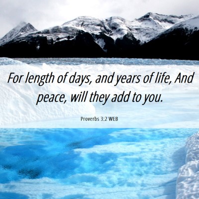 Picture 06 - Proverbs 3:2 WEB - For length of days, and years of life, And peace, - Bible Verse Picture