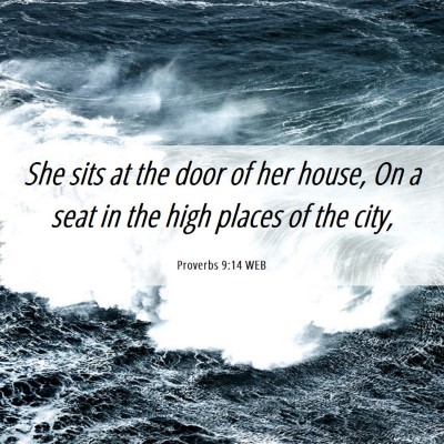 Picture 06 - Proverbs 9:14 WEB - She sits at the door of her house, On a seat in - Bible Verse Picture