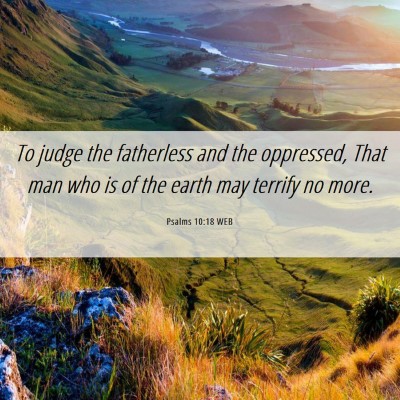 Picture 06 - Psalms 10:18 WEB - To judge the fatherless and the oppressed, That - Bible Verse Picture