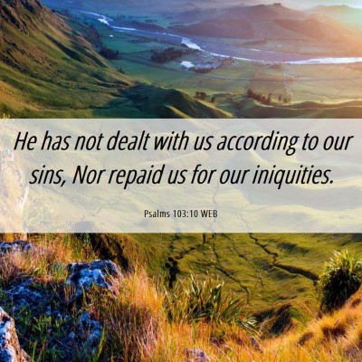 Picture 06 - Psalms 103:10 WEB - He has not dealt with us according to our sins, - Bible Verse Picture