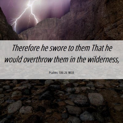 Picture 06 - Psalms 106:26 WEB - Therefore he swore to them That he would - Bible Verse Picture