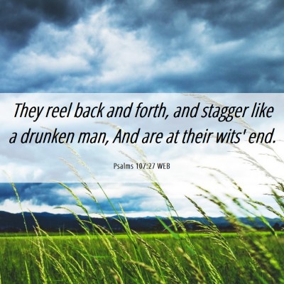 Picture 06 - Psalms 107:27 WEB - They reel back and forth, and stagger like a - Bible Verse Picture