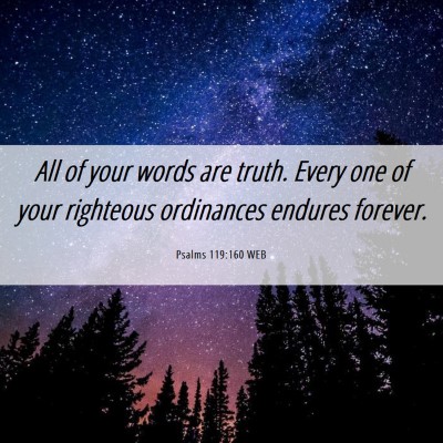 Picture 06 - Psalms 119:160 WEB - All of your words are truth. Every one of your - Bible Verse Picture