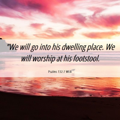 Picture 06 - Psalms 132:7 WEB - 