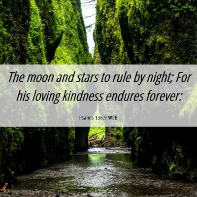 Picture 06 - Psalms 136:9 WEB - The moon and stars to rule by night; For his - Bible Verse Picture