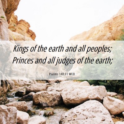 Picture 06 - Psalms 148:11 WEB - Kings of the earth and all peoples; Princes and - Bible Verse Picture