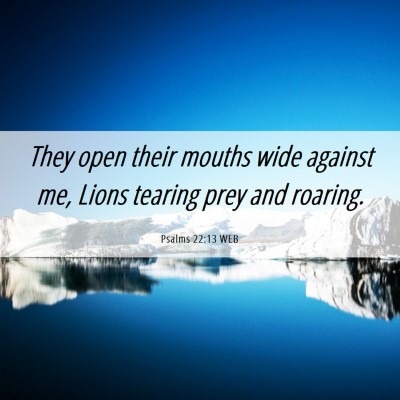 Picture 06 - Psalms 22:13 WEB - They open their mouths wide against me, Lions - Bible Verse Picture