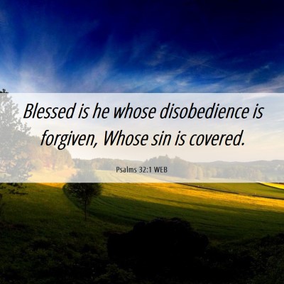 Picture 06 - Psalms 32:1 WEB - Blessed is he whose disobedience is forgiven, - Bible Verse Picture