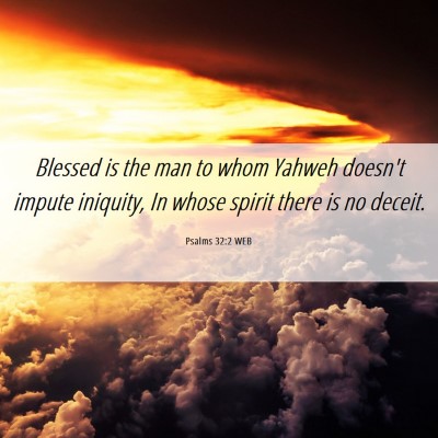 Picture 06 - Psalms 32:2 WEB - Blessed is the man to whom Yahweh doesn't impute - Bible Verse Picture