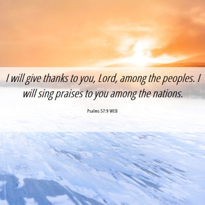 Picture 06 - Psalms 57:9 WEB - I will give thanks to you, Lord, among the - Bible Verse Picture