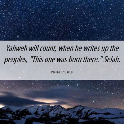 Picture 06 - Psalms 87:6 WEB - Yahweh will count, when he writes up the peoples, - Bible Verse Picture