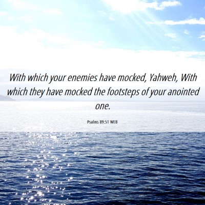 Picture 06 - Psalms 89:51 WEB - With which your enemies have mocked, Yahweh, With - Bible Verse Picture
