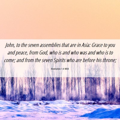 Picture 06 - Revelation 1:4 WEB - John, to the seven assemblies that are in Asia: - Bible Verse Picture