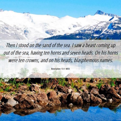 Picture 06 - Revelation 13:1 WEB - Then I stood on the sand of the sea. I saw a - Bible Verse Picture