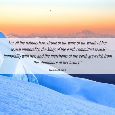Picture 06 - Revelation 18:3 WEB - For all the nations have drunk of the wine of the - Bible Verse Picture