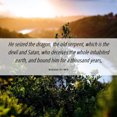Picture 06 - Revelation 20:2 WEB - He seized the dragon, the old serpent, which is - Bible Verse Picture