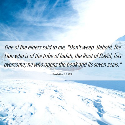 Picture 06 - Revelation 5:5 WEB - One of the elders said to me, 